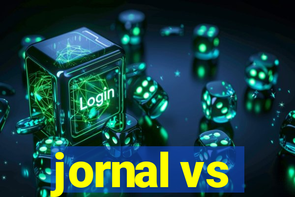 jornal vs